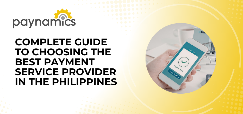 Complete Guide to Choosing the Best Payment Service Provider in the Philippines