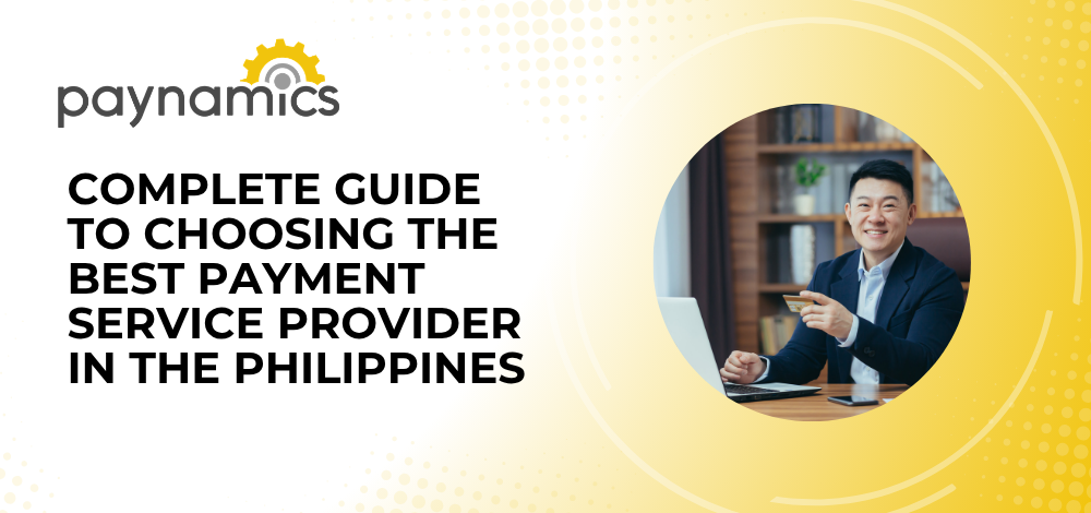 Complete Guide to Choosing the Best Payment Service Provider in the Philippines