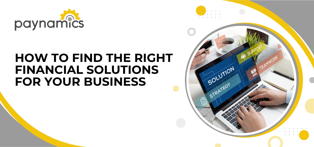How To Find the Right Financial Solutions for Your Business